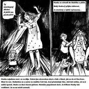 Scénář dne se opakuje. Ondra je zmatený a vyděšený ...